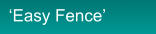 ‘Easy Fence’
